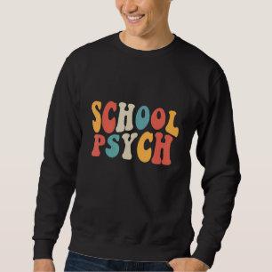 School Psychologist Psychology Counsellor Men Wome Sweatshirt