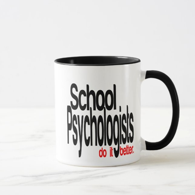 School Psychologists Do It Better Joke Mug (Right)