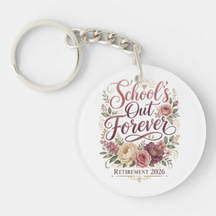 School’s Out Forever Teacher Retirement Retired Key Ring