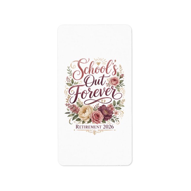 School’s Out Forever Teacher Retirement Retired  Label (Front)