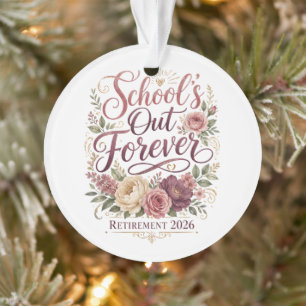 School’s Out Forever Teacher Retirement Retired  Ornament