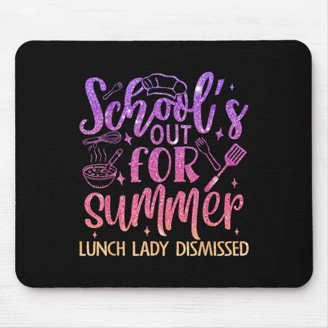School’s Out Lunch Lady Dismissed Summer  Mouse Pad (Front)