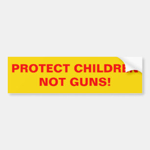 School Safety PROTECT CHILDREN NOT GUNS  Bumper Sticker