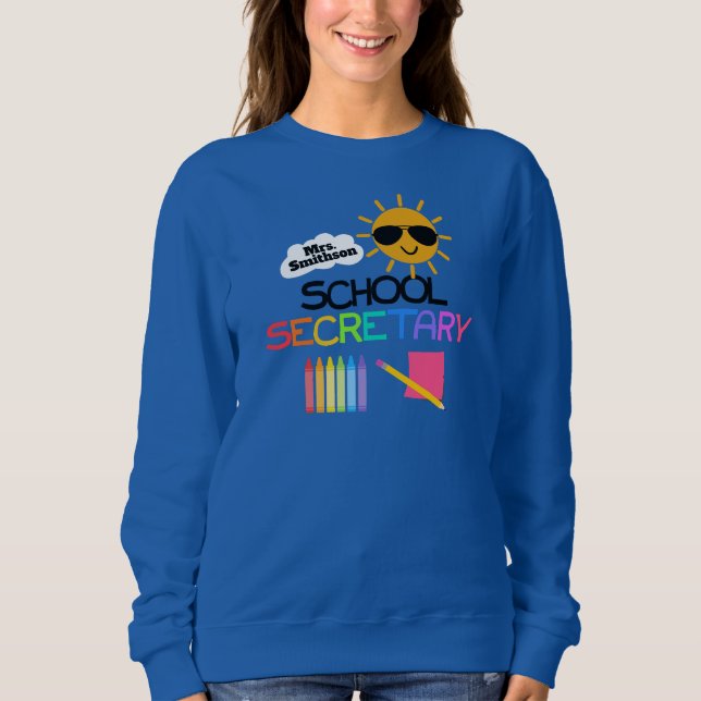 School Secretary Custom Name Sweatshirt (Front)