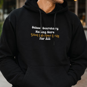 School Secretary Makes School Life Flow Easily Hoodie