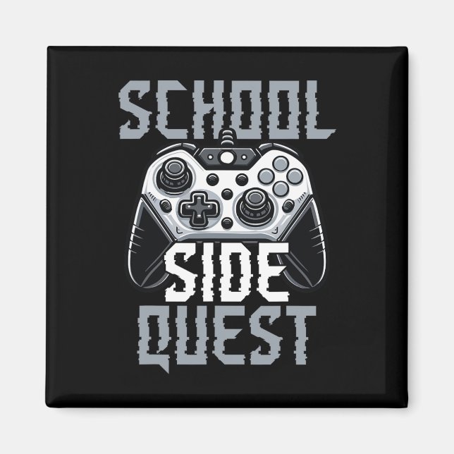 School Side Quest Funny Gamer Ck To School  Magnet (Front)