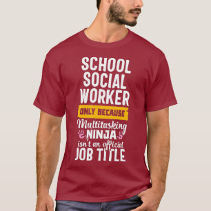 School social worker Funny Ninja Appreciation T-Shirt