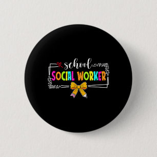 School Social Worker Summer Women Funny Last Day 6 Cm Round Badge