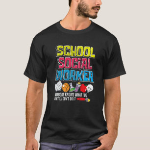 School Social Worker  Teacher Caseworker Public Se T-Shirt