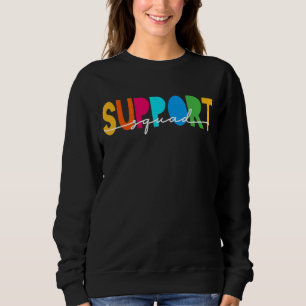 School Support Services Team Teacher Support Squad Sweatshirt