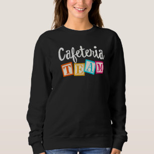 School Support Team Matching Cafeteria Team Worker Sweatshirt