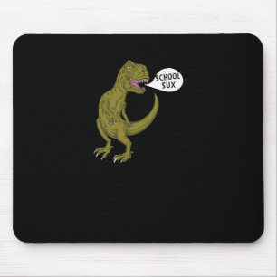 School Sux Funny Dinosaur T Rex Illustration Gift  Mouse Pad