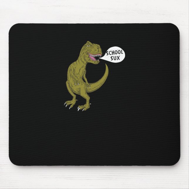 School Sux Funny Dinosaur T Rex Illustration Gift  Mouse Pad (Front)