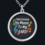 School Teacher Music To My Ears Custom Silver Plated Necklace<br><div class="desc">Custom school design for a school teacher with a cool quote. The "Teaching" can be customised for any occupation by clicking the "Personalise" button while the rest of the bold bright designs are set. Add your own occupation that you love to this to make it unique or order one as...</div>