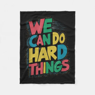 School Teachers Motivational Quote - We Can Do Har Fleece Blanket