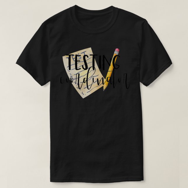 School Testing Coordinator Teacher  T-Shirt (Design Front)