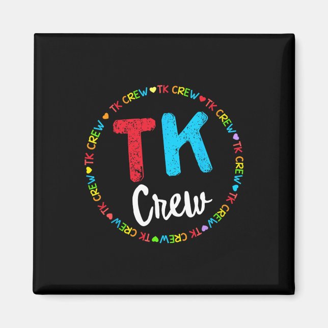 School Transitional Kindergarten Team Tk Crew  Magnet (Front)