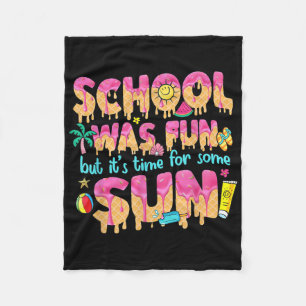 School Was Fun But Its Time For Some Sun Last Day Fleece Blanket