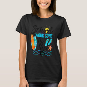 School Work Gone Flip Flops On Last Day T-Shirt