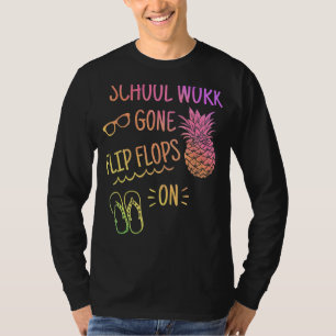 School Work Gone Flip Flops On Summer Vacation Te T-Shirt