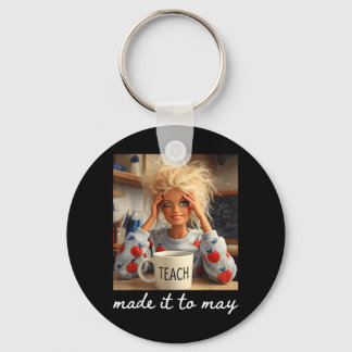 School Year End Make It to May Funny Teacher Women Key Ring