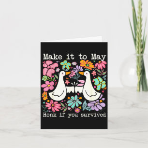 School year end make to may funny teacher goose card