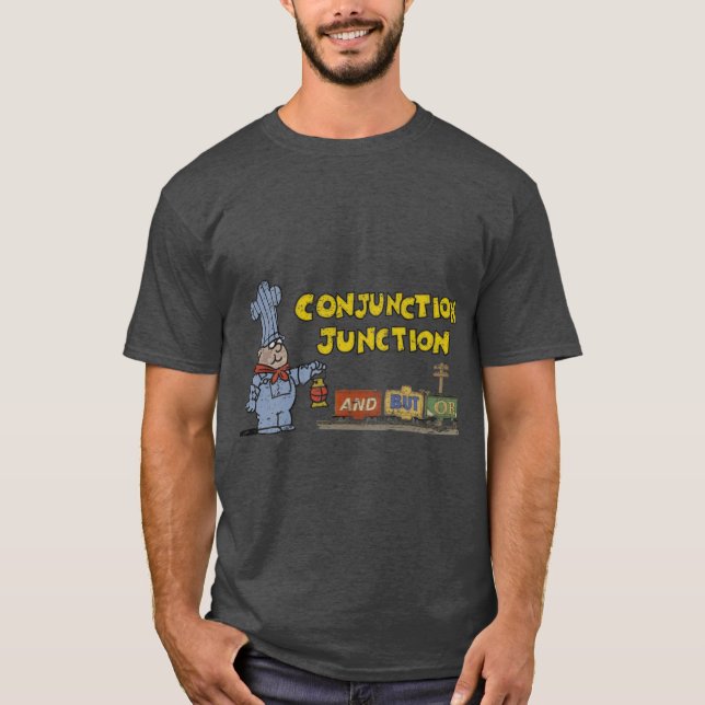 Schoolhouse Rock Conjunction Junction retro T-Shirt (Front)