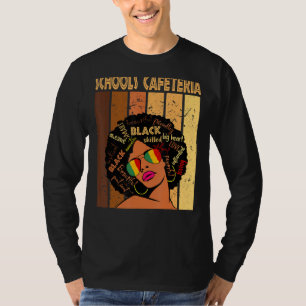 Schools Cafeteria Afro African American Black Hist T-Shirt