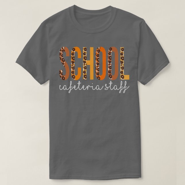 Schools Cafeteria Staff leopard Fall Autumn Thanks T-Shirt (Design Front)