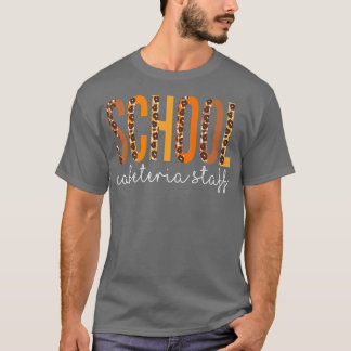 Schools Cafeteria Staff leopard Fall Autumn Thanks T-Shirt