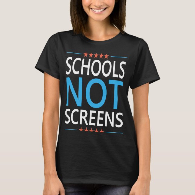 Schools Not Screens Anti Virtual Learning Quote Qu T-Shirt (Front)