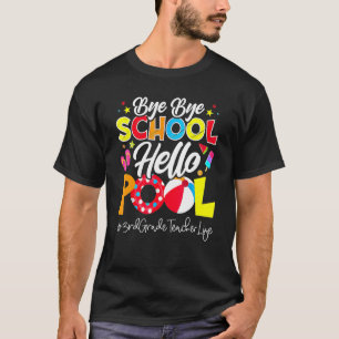Schools Out For Summer 3rd Grade Teacherlife Bye B T-Shirt