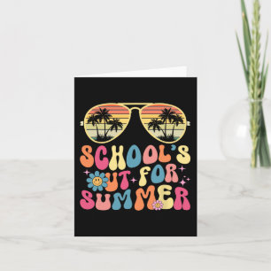 School's Out For Summer Last Day Of School Teacher Card