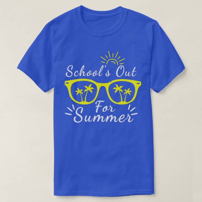 Schools Out For Summer Teacher Summer Last Day Of  T-Shirt (Design Front)