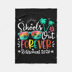 Schools Out Forever Cl of 2026 2026 Retirement Fleece Blanket