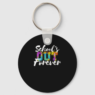 School's Out Forever Happy Last Day Of School Gift Key Ring
