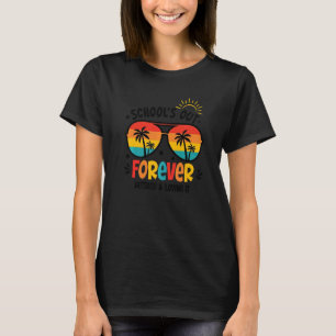 School's Out Forever Retired And Loving It T-Shirt