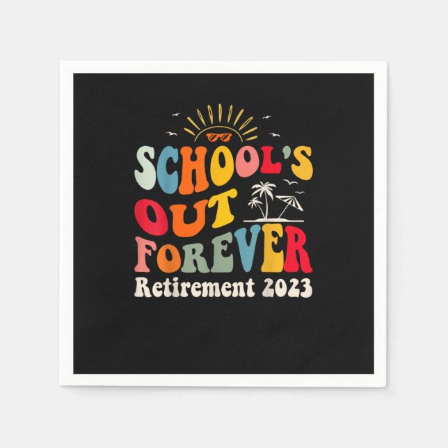 School's Out Forever Retired Teacher Groovy Retire Napkin (Front)
