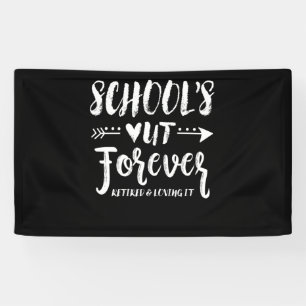 School's Out Forever Retired Teacher Retirement Banner