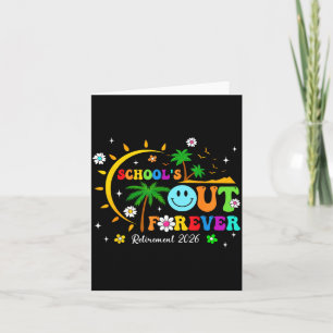 Schools Out Forever Retired Teacher Retirement Card