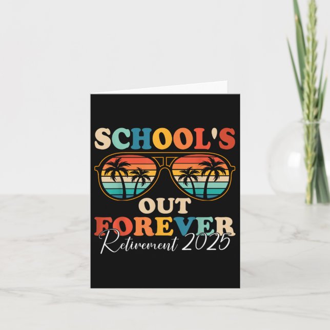Schools Out Forever Retirement 2025 Retired Teache Card (Front)