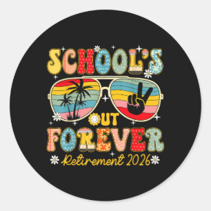 Schools Out Forever Retirement 2026 Retired Classic Round Sticker