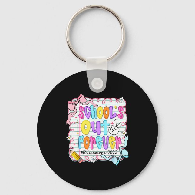 School's out forever retirement 2026 retired key ring (Front)