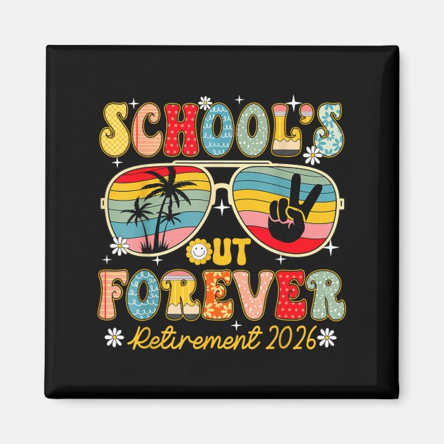 Schools Out Forever Retirement 2026 Retired Magnet (Front)