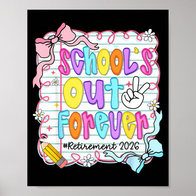 School's out forever retirement 2026 retired poster (Front)