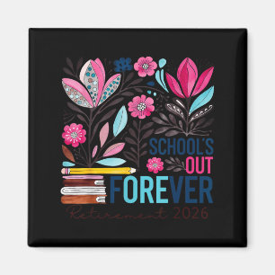 School's out forever retirement retired 2026 funny magnet