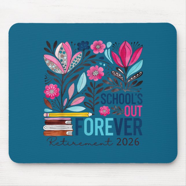 School's out forever retirement retired 2026 funny mouse pad (Front)