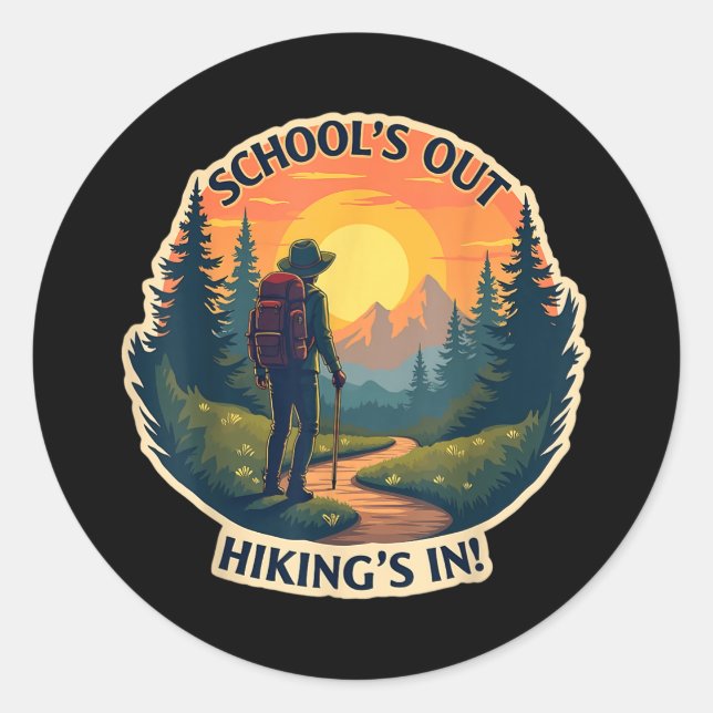 Schools Out Hikings In Hiker Teacher Student Summe Classic Round Sticker (Front)