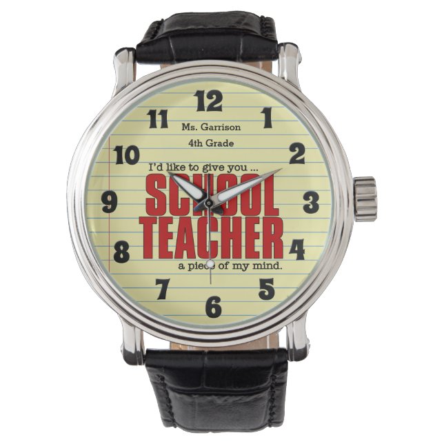 Schoolteacher Piece of Mind Funny Custom Watch (Front)