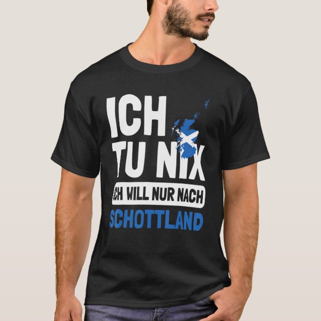 Schottland Flagge Ich tu nix Ich will nur nach Sch T-Shirt (Front)